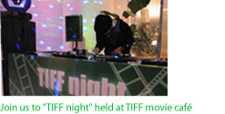 Join us to "TIFF night" held at TIFF movie café